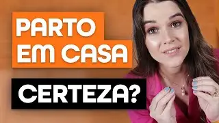 TODA GESTANTE PODE TER UM PARTO EM CASA? MÔNICA MEDEIROS