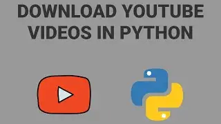 Downloading YouTube videos in Python