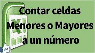 contar celdas menores o mayores a un número en excel