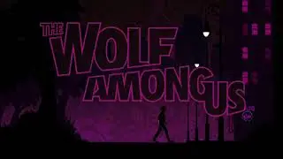 The Wolf Among Us - Faith [Extended]