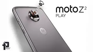 Moto Z2 Play - Specifications and First Look