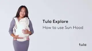 How to use the Sun Hood | Tula Explore Baby Carrier