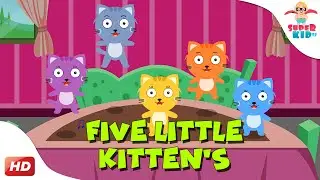 🐱 Five Little Kittens Jumping on the Bed | Fun Kids Video 🎉 | Superkid TV 🌟