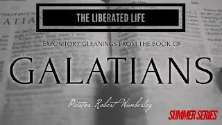 The Morality of a Liberated Life pt 2 | Pastor Robert Wimberley