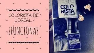 Ponemos a prueba COLORISTA de L'oreal | ¿Funciona?