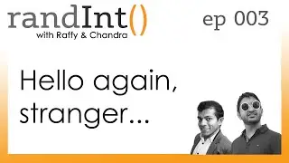 randInt podcast S01E03 - Hello again, stranger!