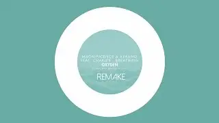 Magnificence & Kerano feat. Charles - Breathing ( Remake )