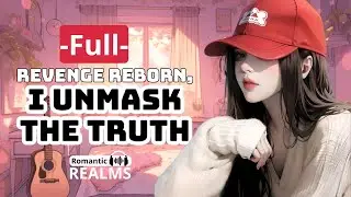Revenge Reborn, I Unmask the Truth | Chinese Novel Audiobook