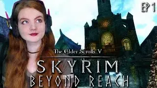 TO HIGH ROCK! | Let's Play: Skyrim Beyond Reach | Ep 1