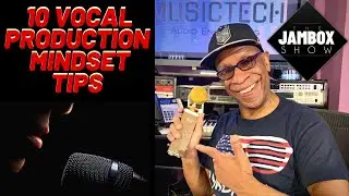 10 Vocal Production Mindset Tips And Techniques | Vocal Recording Tutorial The JAMBOX Show