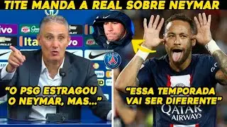 TITE MANDA A REAL SOBRE NEYMAR E O PSG!