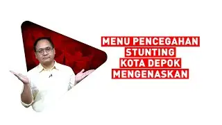 Sigit Widodo: Menu Pencegahan Stunting Kota Depok Mengenaskan!