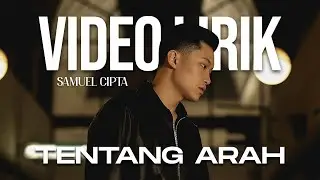 SAMUEL CIPTA - TENTANG ARAH (LYRIC VIDEO) LIRIK LAGU TRENDING TERBARU