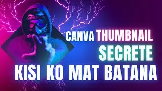 The SECRET To Making a PERFECT YouTube Thumbnail to going VIRAL | Canva Thumbnail Tutorial