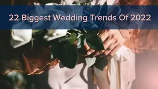 22 Biggest Wedding Trends of 2022