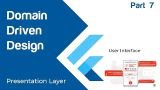 Flutter Domain Driven Design + TDD [PART 7 - Presentation Layer - UI]