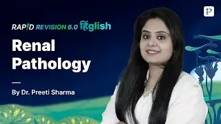 Renal Pathology Explained | Rapid Revision 6.0 Hinglish with Dr. Preeti Sharma