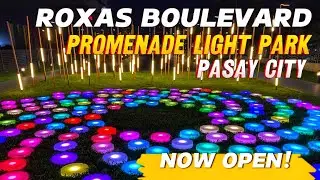 Roxas Boulevard Promenade Light Park In Pasay City Is Now Open! | Newest Attraction In Metro Manila