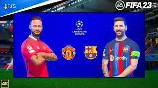 FIFA 23 - Barcelona Vs Manchester United - UEFA Champions League 23/24 | Ft. Messi, Neymar | PS5™ 4K