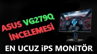 EN UCUZ İPS ASUS VG279Q DETAYLI İNCELEMESİ  - AVANTAJLARI VE DEZAVANTAJLARI