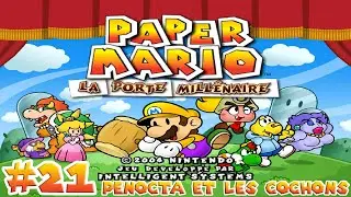 Paper Mario LPM #21 - Penocta et les Cochons