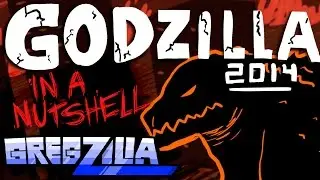 Godzilla 2014 In a Nutshell - Gregzilla