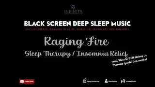 Black Screen Raging Fire Sleep Therapy with 'How to Fall Asleep in Minutes Guide'. This Works!