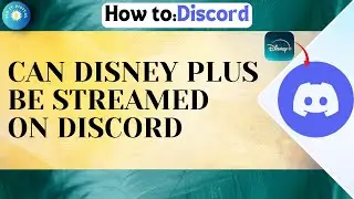 Can Disney Plus Be Streamed On Discord