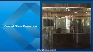 Glass Apps ® -Curved Glass Projection
