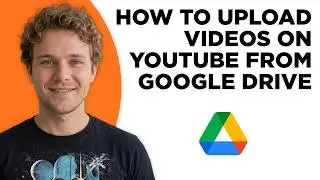 How to Upload Videos on YouTube From Google Drive (Full 2026 Tutorial)