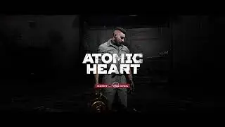 Atomic Heart 37 час игры