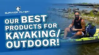 Our Best Products for Kayaking and Outdoor | Survivor Filter