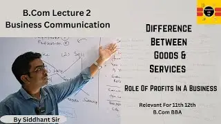 Difference Between Goods And Services| Why Profits Are Important For A Business (B.Com Lecture 2)
