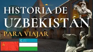 HISTORIA de UZBEKISTÁN para VIAJAR