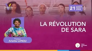 240821 TDV - J3 | LA RÉVOLUTION DE SARA | Pasteur Arlette LUNGU