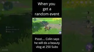When you get a random event -Genshin Impact