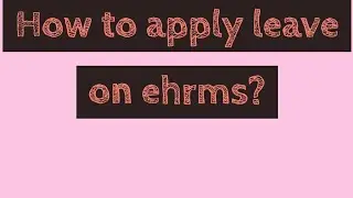 how to apply leave in hrms|| how to apply leave on ehrms||