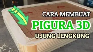 Kupas Tuntas Cara Membuat Pigura 3d Ujung Lengkung  - Kotak Mahar Ujung Lengkung