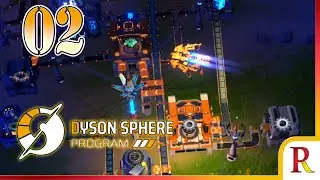 Meu Robozão Agora Voa! | Dyson Sphere Program | 02