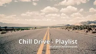 🔴 CHILL DRIVE - PLAYLIST