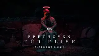 MORBIUS Extended Trailer Music: Beethoven's Für Elise – Elephant Music [GRV Extended RMX]