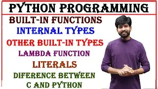 internal types, other built in types, literals, built in functions, lambda function in python