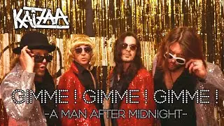 KAIZAA - Gimme! Gimme! Gimme! A Man After Midnight (ABBA Cover)
