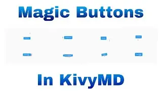 How To Create Magic Buttons In KivyMD | Kivy And KivyMD Basics