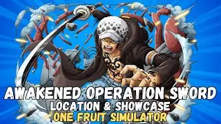 AWAKENED OPERATION SWORD SHOWCASE (ONE FRUIT SIMULATOR)