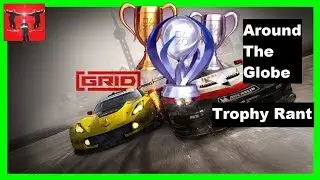 Grid Around The Globe Trophy Rant PS4