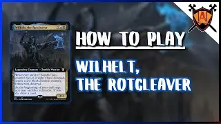 How to Play Wilhelt, the Rotcleaver | MTG Alpha EDH
