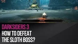 Darksiders 3 - How to defeat the Sloth boss?