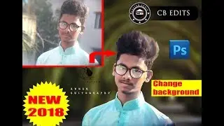 NEW Photo Manipulation Change Background | Photoshop Tutorial 2018 |   | Technical Abir