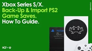 Xbox Series S/X PCSX2 RetroArch Core | Back-Up & Import PlayStation 2 Game Saves | How To Guide